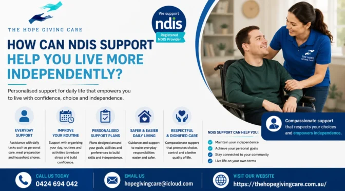 How Can NDIS Support Help You Live More Independently?